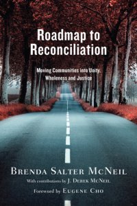 cover of the book Roadmap to Reconciliation Moving Communities into Unity, Wholeness and Justice