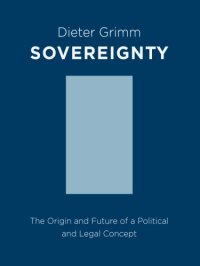 cover of the book Sovereignty: the origin and future of a political and legal concept