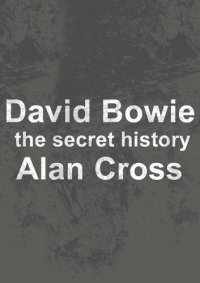 cover of the book David Bowie: the secret history