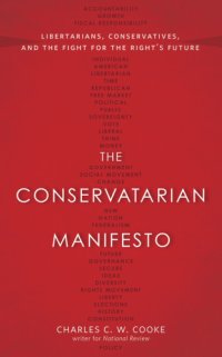 cover of the book The conservatarian manifesto: libertarians, conservatives, and the fight for the right's future