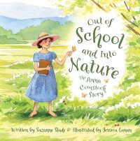 cover of the book Out of school and into nature: the Anna Comstock story