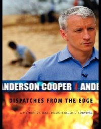 cover of the book Dispatches from the Edge: a Memoir of War, Disasters, and Survival