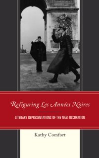 cover of the book Refiguring Les Années Noires: literary representations of the Nazi occupation