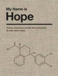 cover of the book My Name Is Hope: Anxiety, Depression, and Life After Melancholy