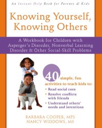 cover of the book Knowing yourself, knowing others: a workbook for children with Asperger's disorder, nonverbal learning disorder, and other social-skill problems