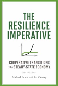 cover of the book The resilience imperative: cooperative transitions to a steady-state economy