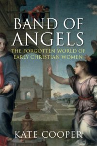 cover of the book Band of angels: the forgotten world of early Christian women