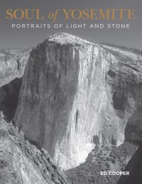 cover of the book Soul of Yosemite: portraits of light and stone