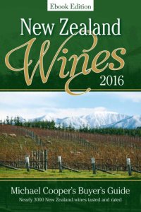 cover of the book New Zealand Wines 2016 Ebook Edition: Michael Cooper's Buyer's Guide