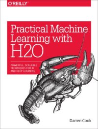 cover of the book Practical machine learning with H2O: powerful, scalable techniques for deep learning and AI