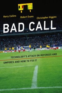 cover of the book Bad call: technology's attack on referees and umpires and how to fix it