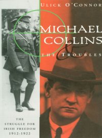 cover of the book Michael Collins and the troubles: the struggle for Irish freedom, 1912-1922