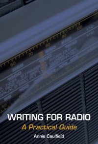 cover of the book Writing for Radio: a Practical Guide