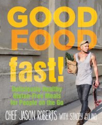 cover of the book Good foodfast!: deliciously healthy gluten-free meals for people on the go