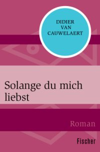 cover of the book Solange du mich liebst