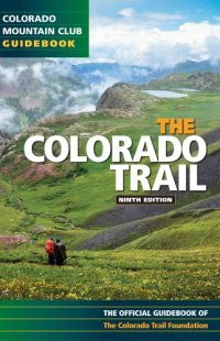 cover of the book The Colorado trail: the official guidebook of the Colorado Trail Foundation