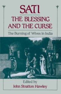 cover of the book Sati, the blessing and the curse: the burning of wives in India