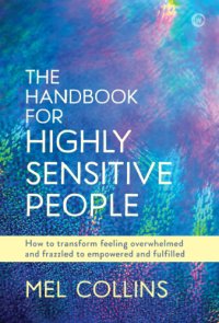 cover of the book The handbook for highly sensitive people: how to transform feeling overwhelmed and frazzled to empowered and fulfilled