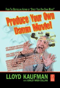 cover of the book Produce Your Own Damn Movie!