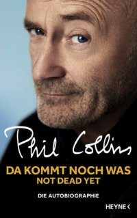 cover of the book Da kommt noch was - Not dead yet Die Autobiographie