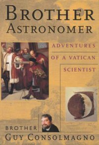 cover of the book Brother Astronomer: Adventures of a Vatican Scientist