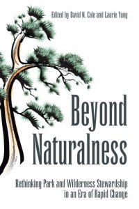 cover of the book Beyond naturalness rethinking park and wilderness stewardship in an era of rapid change