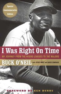 cover of the book I was right on time: my journey from the Negro leagues to the Majors