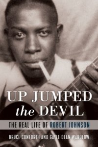 cover of the book Up jumped the devil: the real life of Robert Johnson