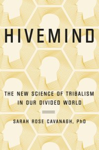 cover of the book Hivemind: the new science of tribalism in our divided world