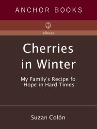 cover of the book Cherries in winter: my family's recipe for hope in hard times