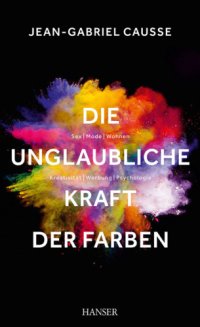 cover of the book Die unglaubliche Kraft der Farben