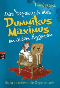 cover of the book Das Tagebuch des Dummikus Maximus im alten Ägypten – Es ist so schwer ein Depp zu sein