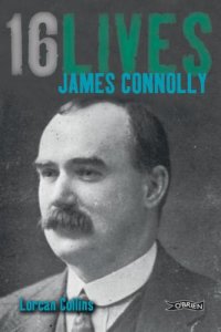 cover of the book James Connolly: 16Lives