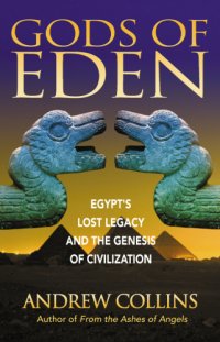 cover of the book Gods of Eden: Egypt's lost legacy and the Genesis of civilization