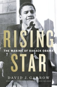 cover of the book Rising star: the making of Barack Obama