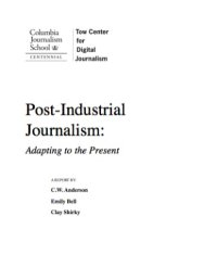 cover of the book Post-industrial journalism: adapting to the present