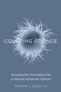 cover of the book Courting science: Securing the foundation for a second American century