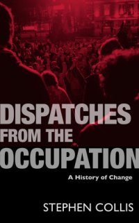 cover of the book Dispatches from the occupation a history of change