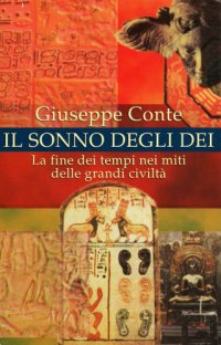 cover of the book Il sonno degli dei: la fine dei tempi nei miti delle grandi civiltà