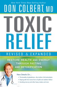 cover of the book Toxic relief: restore health and energy through fasting and detoxification