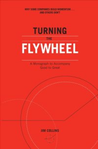 cover of the book Turning the flywheel: a monograph to accompany Good to great