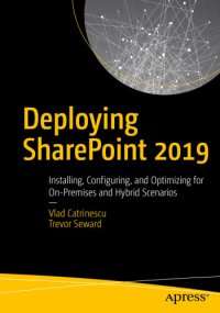 cover of the book Deploying SharePoint 2019 installing, configuring, and optimizing for on-premises and hybrid scenarios