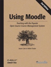 cover of the book Using Moodle: [teaching with the popular open source course management system]