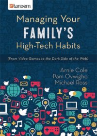 cover of the book Managing your family's high-tech habits: (from video games to the dark side of the web)