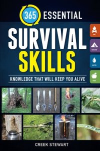 cover of the book 365 Essential Survival Skills: Knowledge That Will Keep You Alive