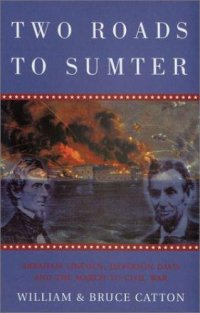 cover of the book Two roads to Sumter: Abraham Lincoln, Jefferson Davis and the march to civil war