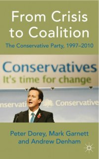 cover of the book From Crisis to Coalition The Conservative Party, 1997-2010