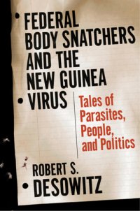 cover of the book Federal bodysnatchers and the New Guinea virus: people, parasites, politics