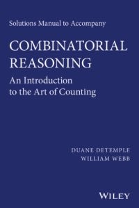 cover of the book Solutions Manual to Accompany Combinatorial Reasoning: An Introduction to t