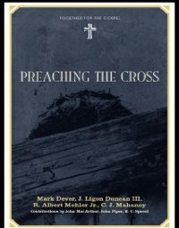 cover of the book Preaching the cross: together for the gospel